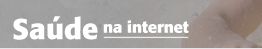 Sa&uacute;de na Internet - Leve uma vida mais saud&aacute;vel!