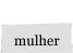 sa&uacute;de da mulher